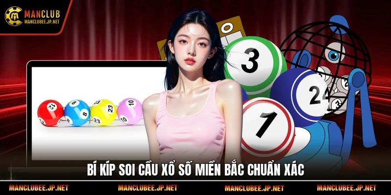  Bí kíp soi cầu xổ số miền Bắc chuẩn xác