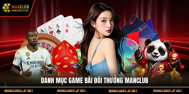 Danh mục game bài đổi thưởng Manclub