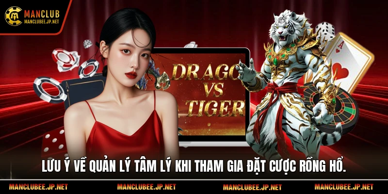 Lưu ý về quản lý tâm lý khi tham gia đặt cược Rồng Hổ.